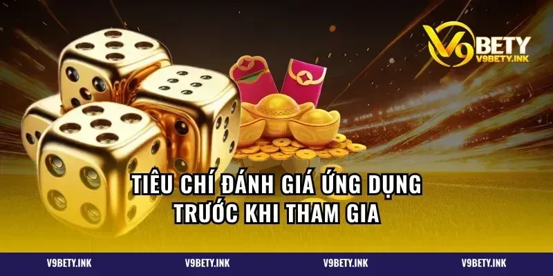 Tiêu chí đánh giá ứng dụng trước khi tham gia