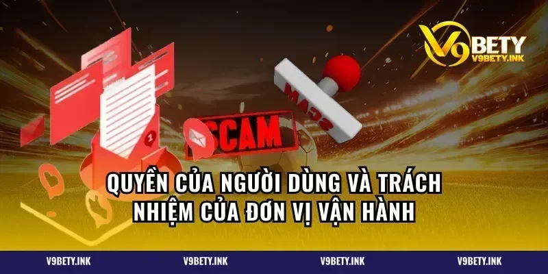 Quyền của người dùng và trách nhiệm của đơn vị vận hành