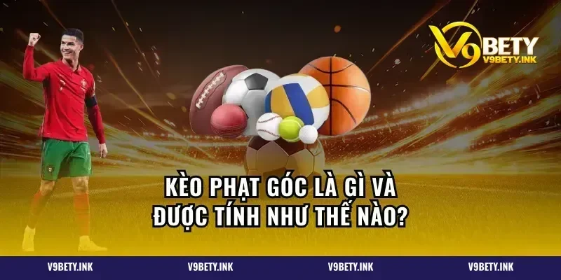 Kèo phạt góc là gì và được tính như thế nào?