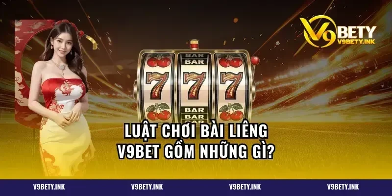Luật chơi bài liêng V9BET gồm những gì?